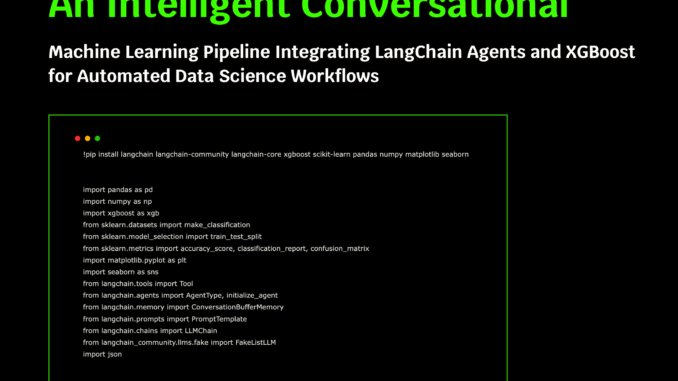 An Intelligent Conversational Machine Learning Pipeline Integrating LangChain Agents and XGBoost for Automated Data Science Workflows