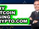 How to Buy Bitcoin Using Crypto.com - Easy Guide