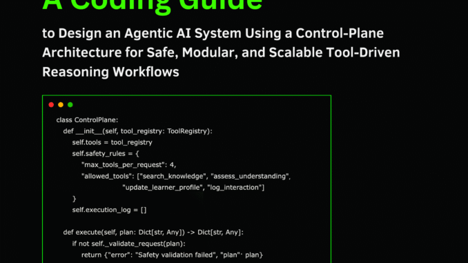 A Coding Guide to Design an Agentic AI System Using a Control-Plane Architecture for Safe, Modular, and Scalable Tool-Driven Reasoning Workflows