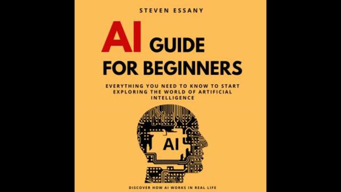 Ai Guide for Beginners - Steven Essany